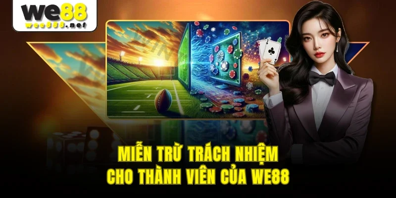Miễn trừ trách nhiệm cho thành viên của WE88
